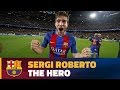 The best of Sergi Roberto, the hero against PSG