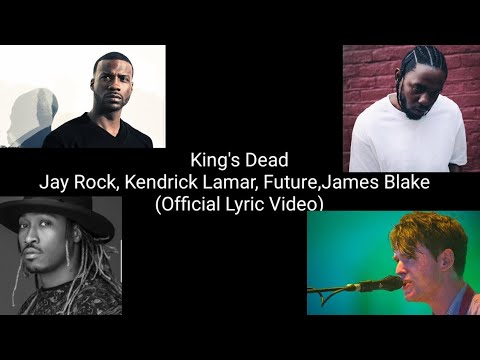 Jay Rock, Kendrick Lamar, Future, James Blake - King's Dead (Official Lyric Video)