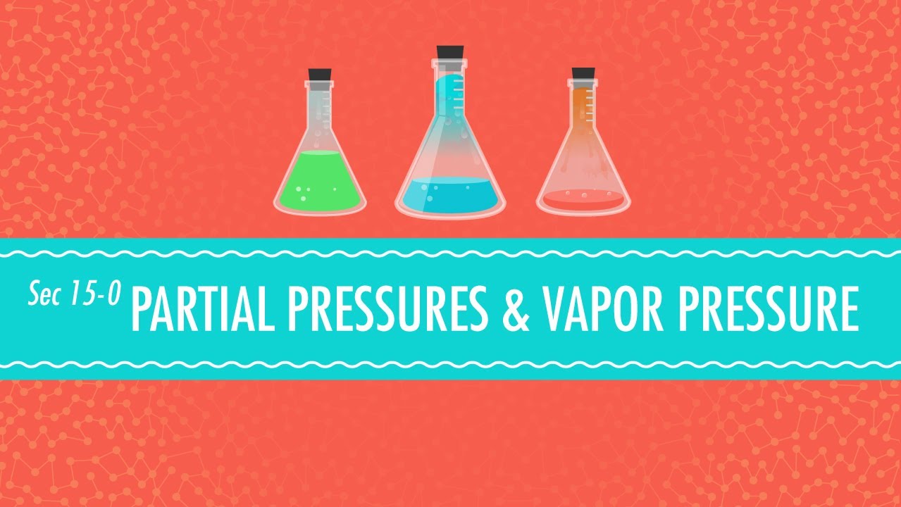 Partial Pressures & Vapor Pressure: Crash Course Chemistry #15