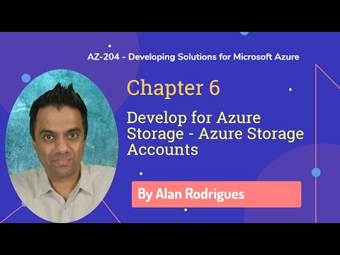 AZ-204 - Develop for Azure Storage - Azure Storage Accounts