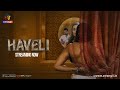 Haveli | Atrangii Presents | Streaming Now | Exclusively On Atrangii App
