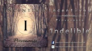 Incentives - Indelible (Ft. Emmanuel of Head Check)
