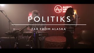 Far From Alaska (on AudioArena Originals) - Politiks