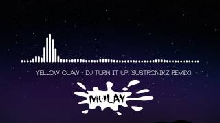 Yellow Claw - DJ Turn It Up (Subtronikz Remix)