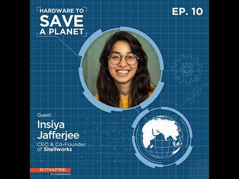Re-imagining the Future of Packaging with Insiya Jafferjee, Co-founder & CEO at Shellworks