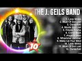 Top 10 Songs The J Geils Band 2023 Best The J Geils Band Playlist 2023