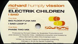 Richard Humpty Vission Presents Electrik Children – I Said (Big Floor Funk Mix)