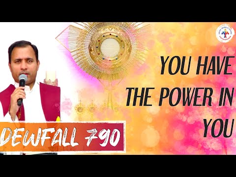 Dewfall 790 - You have the power in you