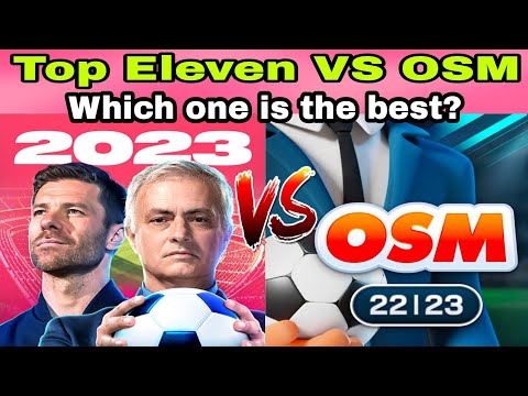 Top Eleven 2023 Vs OSM 22/23 | which one is the best game? | Difference between Top Eleven & OSM