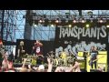 Transplants - "Sad But True" (Echo Beach / Toronto) - 12/06/13