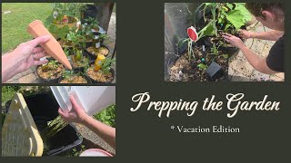 Vacay Garden Prep