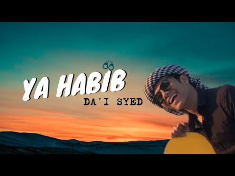 Ya Habib | Dai’ Syed