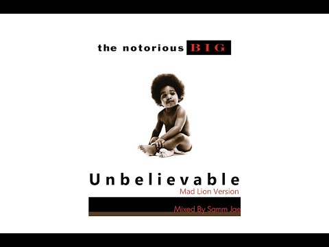Notorious BIG - Unbelievable - Mad Lion (Studio Version)