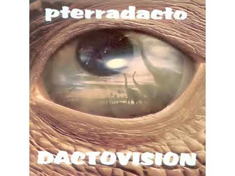Pterradacto – Dactovision (2003)
