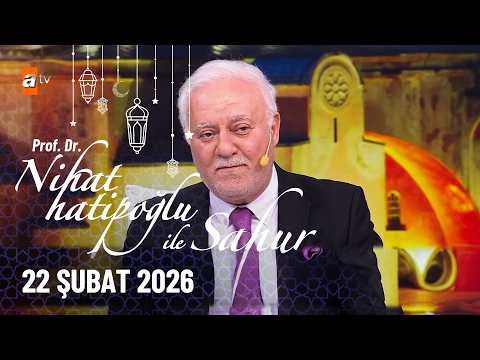 Nihat Hatipoğlu ile Sahur 4. Bölüm | 22 Şubat 2026