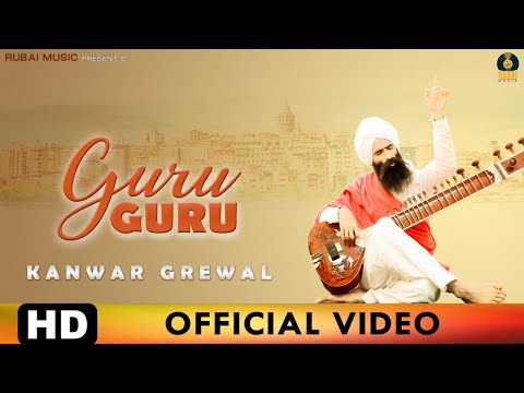 Guru Guru - Kanwar Grewal (Official Video) | New Punjabi Songs 2019 | Rubai Music