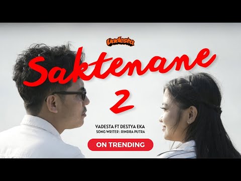 Vadesta Ft. Destya Eka - Saktenane 2 (Official Music Video)