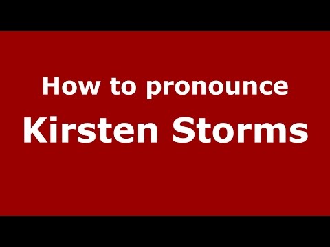 How to pronounce Kirsten Storms (American English/US)  - PronounceNames.com