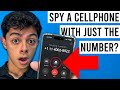 IS IT POSSIBLE TO SPY A CELLPHONE WITH JUST THE PHONE NUMBER?