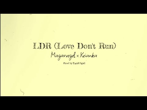 Magarvegel - L.D.R (Love Don't Run) ft Keianka, Farid Egall (Lyrics Video)