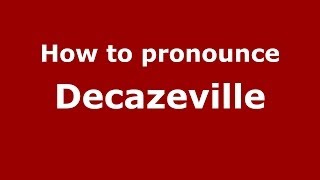 How to pronounce Decazeville