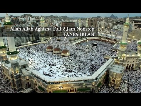 Allah Allah Aghisna Full 2 Jam Nonstop Tanpa Iklan