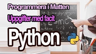 Python i matematiken - Uppgifter med facit
