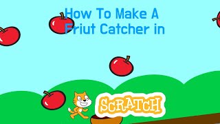 How To Make A Fruit Catcher Game In Scratch