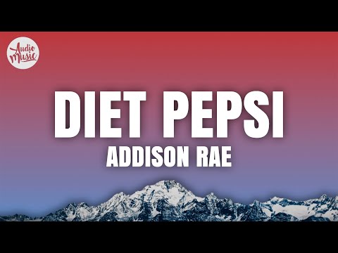 Addison Rae - Diet Pepsi (Lyrics)