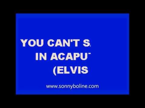 You Can't Say No In Acapulco - Elvis Presley