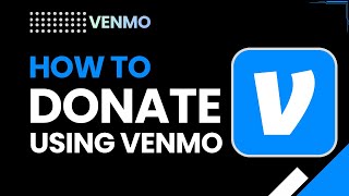 How to Donate Using Venmo | Step-by-Step Guide to Send Donations Easily
