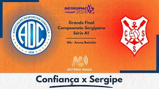 CONFIANÇA X SERGIPE - FINAL SERGIPÃO 2026 -  #aovivo