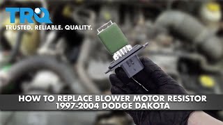 How To Replace Blower Motor Resistor 1997-2004 Dodge Dakota