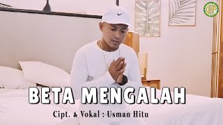 Download lagu BETA MENGALAH - USMAN HITU mp3