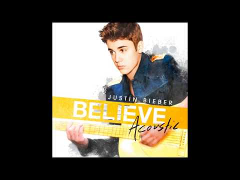 Justin Bieber - Believe Acoustic ( Full Album ) HD