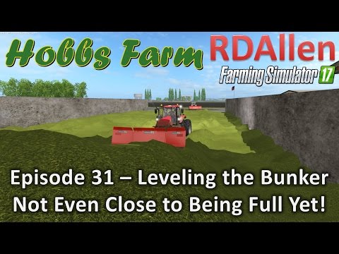 Farming Simulator 17 Hobbs Farm E31 - Not Even Close to Being Full Yet!