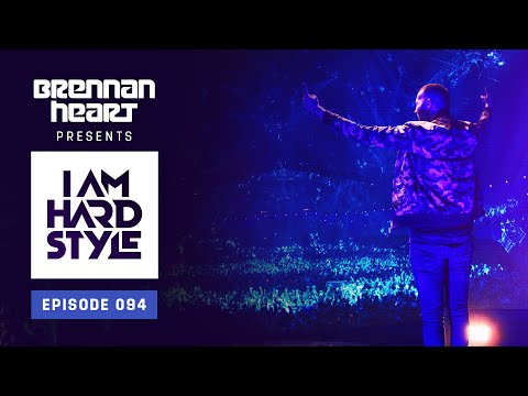 Brennan Heart presents I AM HARDSTYLE May 2021 | Episode 094