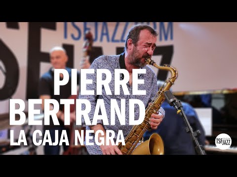 Pierre Bertrand  | La Caja Negra "Amad" en session TSFJAZZ!