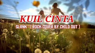 Download lagu SLANK - KUIL CINTA ( Rock Cover by CHILD OUT )Video&lirik_VINZIE@vinziechanel286 mp3 Download lagu SLANK - KUIL CINTA ( Rock Cover by CHILD OUT )Video&lirik_VINZIE@vinziechanel286 mp3