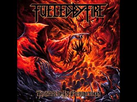 Fueled By Fire -  Suffering Entities