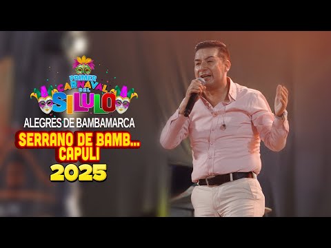 Alegres de Bambamarca - SERRANO DE BAMBAMARCA CAPULÍ -  Primer Carnaval EL SILULO 2025