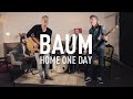 BAUM - Home One Day (Official Video) 