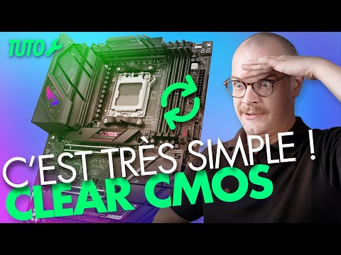[TUTO] Comment faire un CLEAR CMOS / RÉINITIALISER SON BIOS