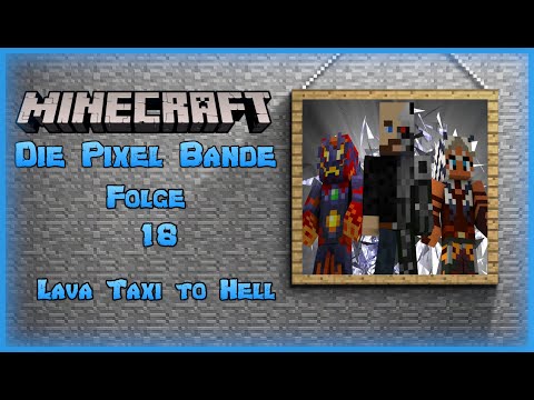 Minecraft Die Pixel Bande S01E18⛏️Lava Taxi to Hell⛏️- lets play [Deutsch/German]