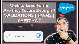 Are they secure enough ? Web to Lead Forms | Validations | SPAM | CAPTCHA | Salesforce Tutorials