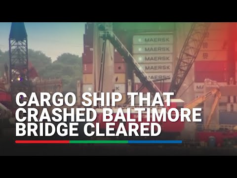 Cargo ship that crashed Baltimore bridge cleared