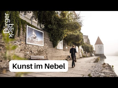 Kunst im Nebel ǀ Bürgerblick Passau