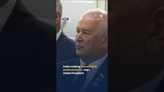 ‘India’s Rising Influence Associated With Your Leadership’, Uzbek President tells PM Modi | IGR