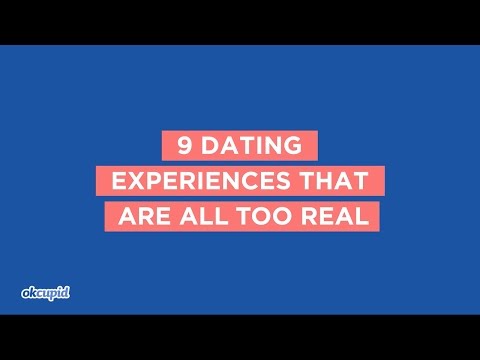 9 Dating Experiences That Are All Too Real