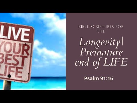 Scriptures about Longevity| against premature end of Life